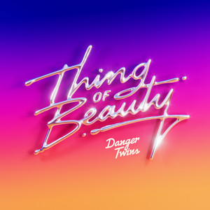 Thing of Beauty by Danger Twins