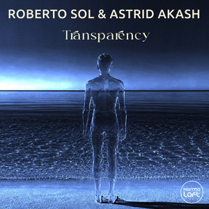 Transparency - Uptempo Version by Roberto Sol, Astrid Akash