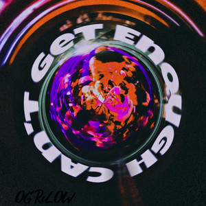 Can't Get Enough by OG RiLOW