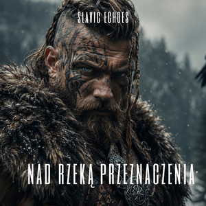Nad Rzeką Przeznaczenia by Slavic Echoes