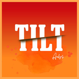 Tilt by Aubs