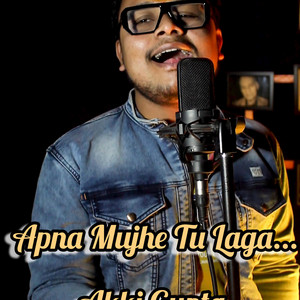 Apna Mujhe Tu Laga