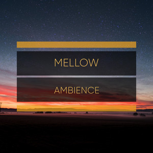 # Mellow Ambience album