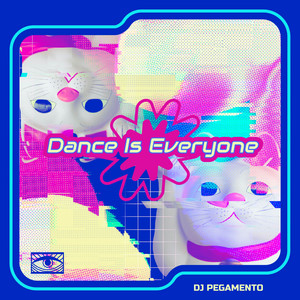 Dj Pegamento - Dance Is Everyone