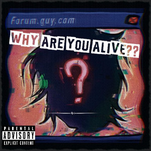 Why Are You Alive?? by Astral Pa