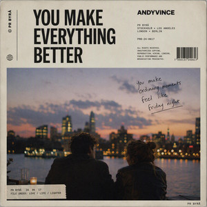 YOU MAKE EVERYTHING BETTER by Andyvince