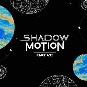 Shadow Motion by RAYVE