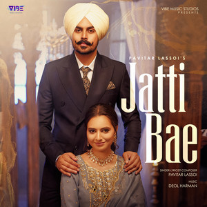 Jatti Bae by Pavitar Lassoi, Deol Harman