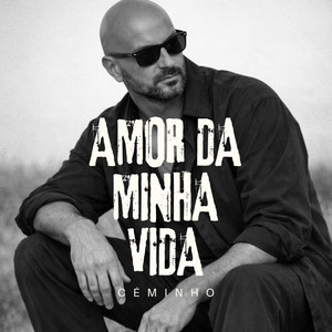 Amor da minha vida by Céminho