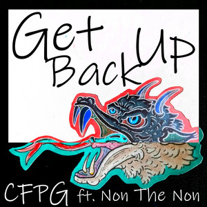 Get Back Up by CFPG, Non The Non