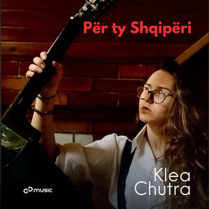 Klea Chutra - Për ty Shqipëri (Unplugged)