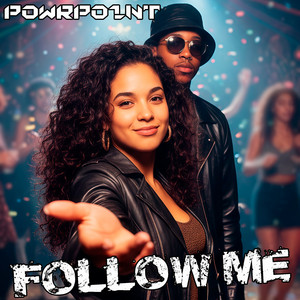 Follow Me by PowrPo1nT