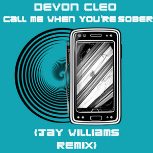 Call Me When You're Sober - Jay Williams Remix by Devon Cleo