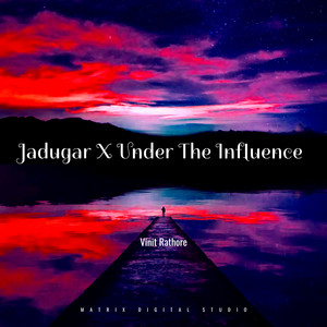 Jadugar X Under The Influence by Vinit Rathore