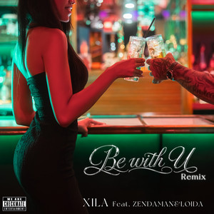 Be With U (feat. ZENDAMAN & Loida) by XILA, ZENDAMAN, loida