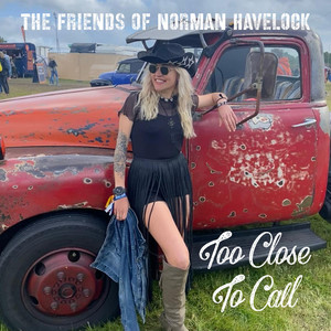 Too Close to Call by The Friends of Norman Havelock