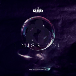 I Miss You by Greesy, Cortext