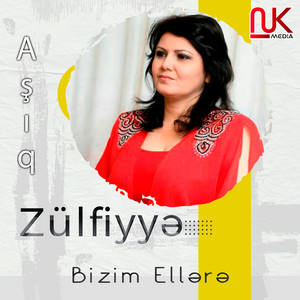 Aşıq Zülfiyyə - Bizim Ellərə