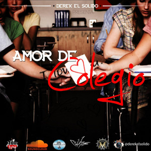 Amor De Colegio by Derek El Solido