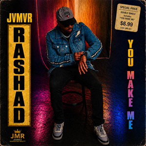 You Make Me by Jvmvr Rashad