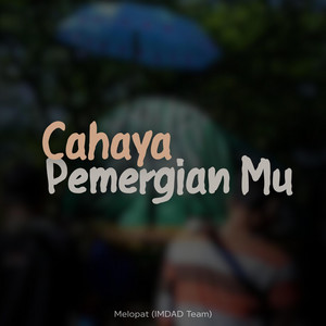 Lagu PATANI - Cahaya Pemergian Mu
