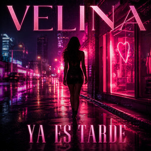 Ya es tarde by VELINA