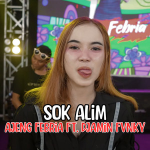 Sok Alim - Remix by Ajeng Febria, DJamin Fvnky