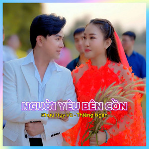 Khưu Huy Vũ & Thiêng Ngân - Người Yêu Bên Cồn