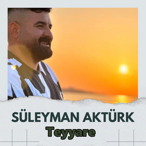 Süleyman Aktürk - Teyyare