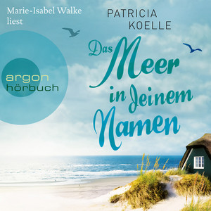 Das Meer in deinem Namen [Ostsee-Trilogie, Band 1 (Gekürzt)]