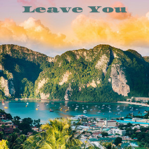 Leave You by Jodigoo