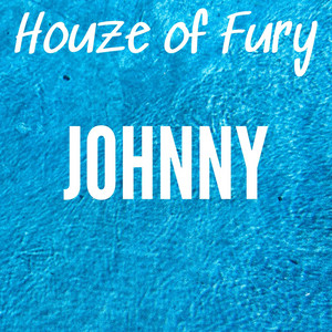 Johnny by Houze of Fury