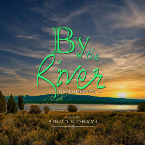 By the River by Binod K Dhami
