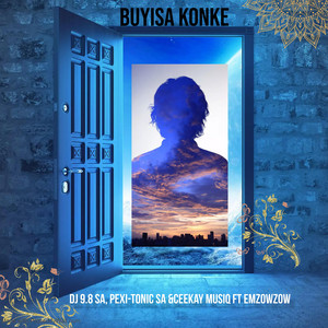 Dj 9.8 SA, Pexi-Tonic SA & Ceekay Musiq - Buyisa konke (feat. Emzowzow)