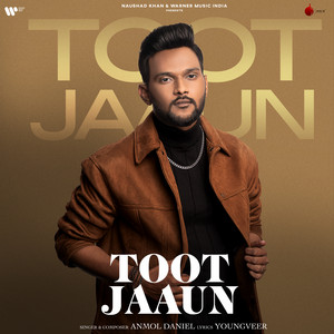 Toot Jaaun by Anmol Daniel