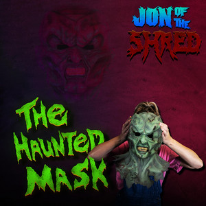 Jon of the Shred - Masks Worn
