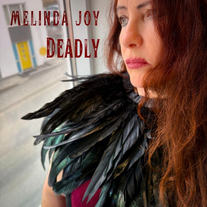 Deadly by Melinda Joy