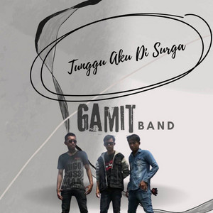 Gamit Band - Tunggu Aku Di Surga