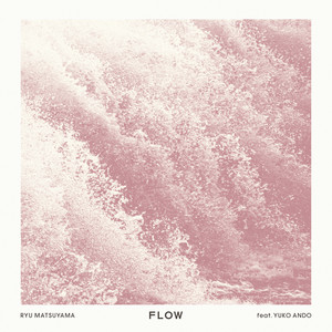 flow feat. 安藤裕子 by Ryu Matsuyama, Yuko Ando