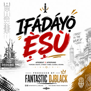 IFADAYO ESU by Fantastic Djblack, Ftsdjblack