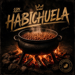 CON HABICHUELA by fogueoTRmusic