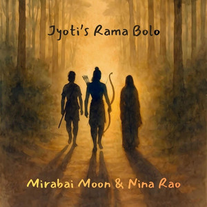 Jyoti's Rama Bolo by Mirabai Moon, Nina Rao, Noah Hoffeld, Karttikeya Arul, Ganesh Michael Fiber, Jody Kessler