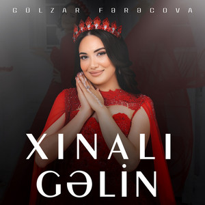 Gülzar Fərəcova - Xınalı gəlin