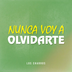 Nunca voy a Olvidarte — Los Charros