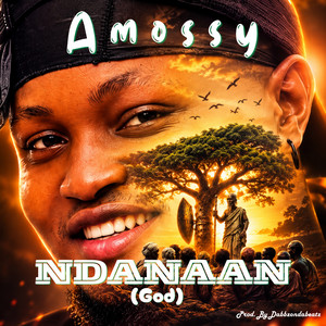 NDANAAN (God) by AMOSSY