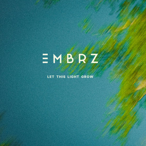Let This Light Grow by EMBRZ