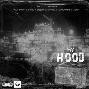 Wan Baron, Bhire, Stellyn, Carter, Ts Fuckfame & 1Gary - My Hood