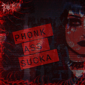 Phonk ass sucka by TOEHOE