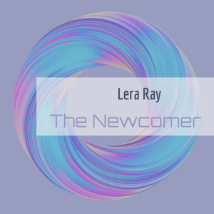 Lera Ray — The Newcomer