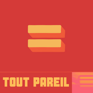 TOUT PAREIL